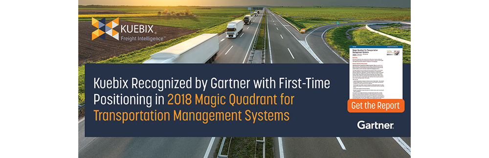 Kuebix Recognized by Gartner with FirstTime Positioning in 2018 Magic